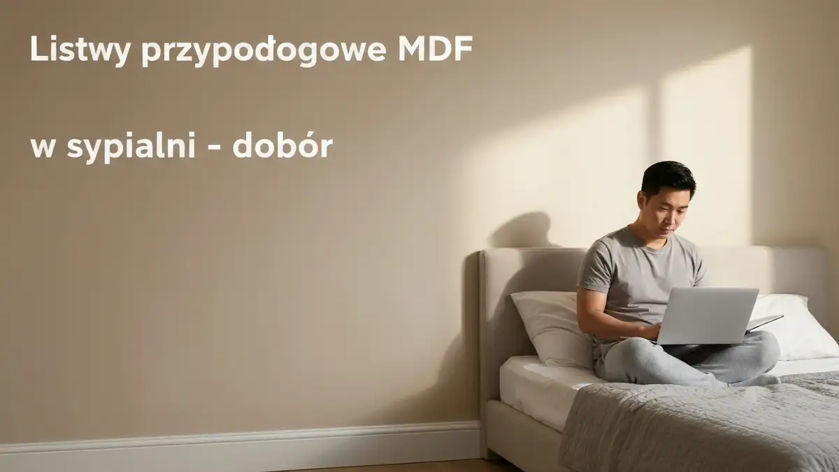 Listwy przypodłogowe MDF w sypialni - dobór, montaż i wykończenie - hero image
